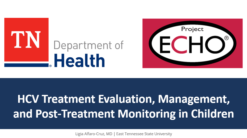 HCV Treatment Evaluation, Management, & Post-Treatment Monitoring in Children