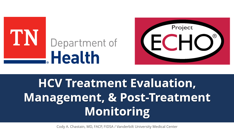 HCV Treatment Evaluation, Management, & Post-Treatment Monitoring