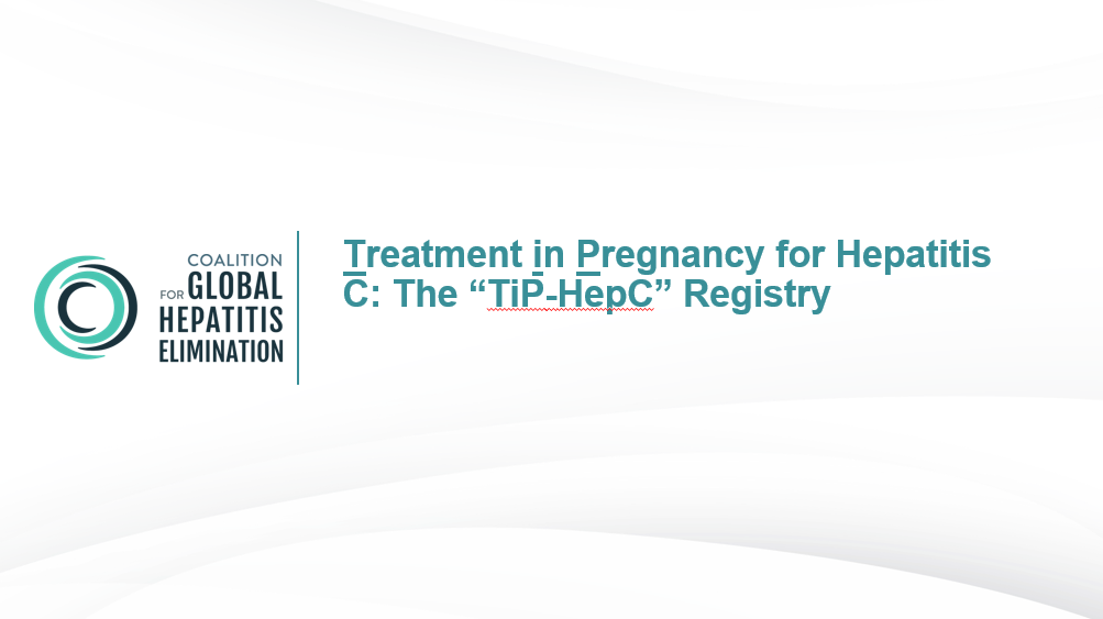 TiP-HepC Registry: HCV in Pregnancy